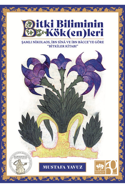 Ötüken Neşriyat Bitki Biliminin Kök(en)leri -  Bitkiler Kitabı / Mustafa Yavuz