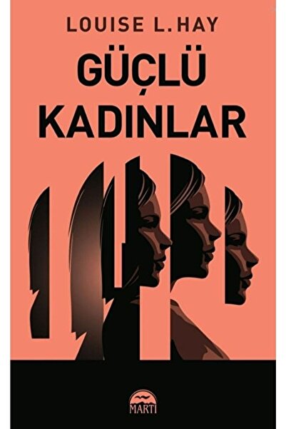 Martı Yayınları Güçlü Kadınlar kitabı - Loise L. Hay - Martı Yayınları