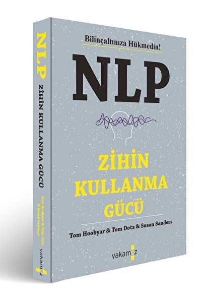 Yakamoz Yayınları NLP Zihin Kullanma Gücü - Tom Hoobyar 9786052973554