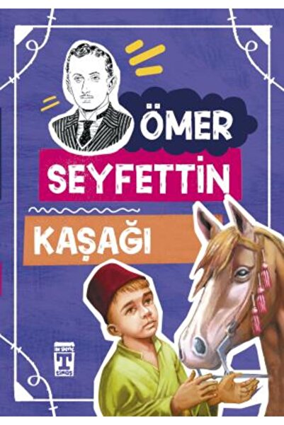 İlk Genç Timaş Kaşağı - Ömer Seyfettin - Timaş Çocuk Yayınları