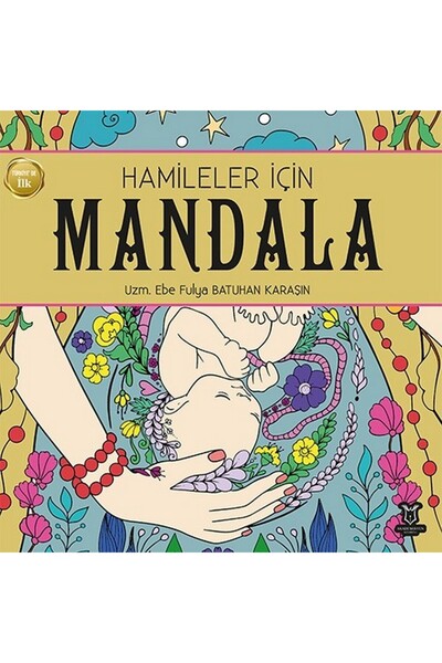 Akademisyen Kitabevi Hamileler için Mandala / Fulya Batuhan Karaşı / Akademisyen Kitabevi / 9786253999629