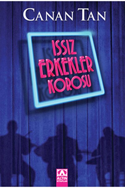 Altın Kitaplar Issız Erkekler Korosu Canan Tan