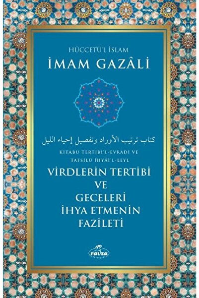 Ravza Yayınları Virdlerin Tertibi Ve Geceleri Ihya Etmenin Fazileti - Imam Ga...