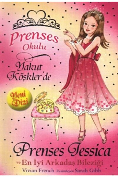 Doğan Kitap Prenses Okulu 14 - Jessica Ve En Iyi Arkadaş Bileziği; Yakut Köşk...