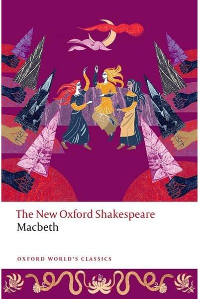 OXFORD UNIVERSITY PRESS Macbeth The New Oxford Shakespeare - Oxford World's Classics