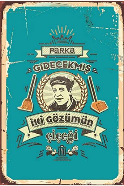 Genel Markalar Parka Gidecekmiş Iki Gözümün Çiçeği Çöpçüler Kralı Retro Ahşap...