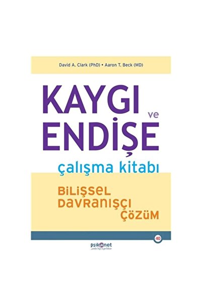 Psikonet Yayınları Kaygı Ve Endişe Çalışma Kitabı - David A. Clark 9786057496515