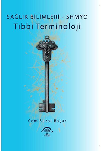Ema Tıp Kitabevi Sağlık Bilimleri - SHMYO Tıbbi Terminoloji