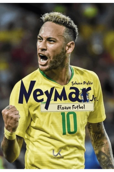 Lokomotif Yayınları Neymar Jr - Efsane Futbol / Şebnem Pişkin / Lokomotif Yay...