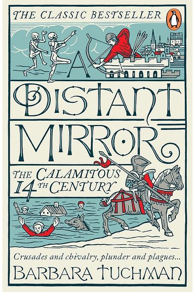 Penguin Books A Distant Mirror: the Calamitous 14Th Century - Barbara W. Tuchman