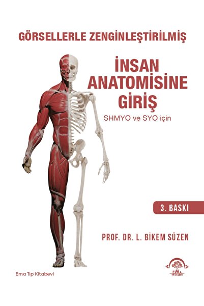 Ema Tıp Kitabevi Görsellerle Zenginleştirilmiş Insan Anatomisine Giriş - L. Bikem Süzen 9786257849036