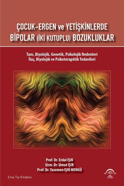 Ema Tıp Kitabevi Çocuk Ergen Ve Yetişkinlerde Bipolar iki Kutuplu Bozukluklar