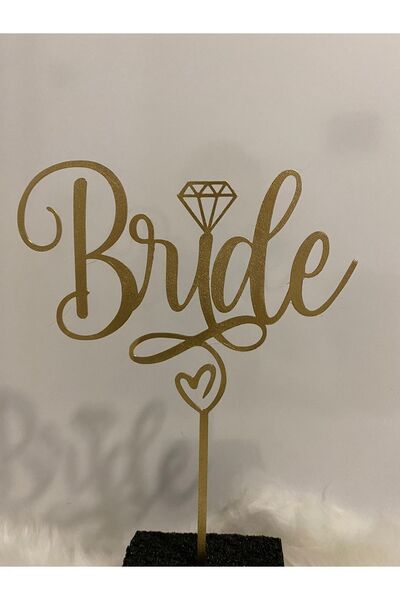 abjad Pasta Üstü Gold Renk Bride To Be Yazılı Altın Renginde Pasta Üzerine Ka...