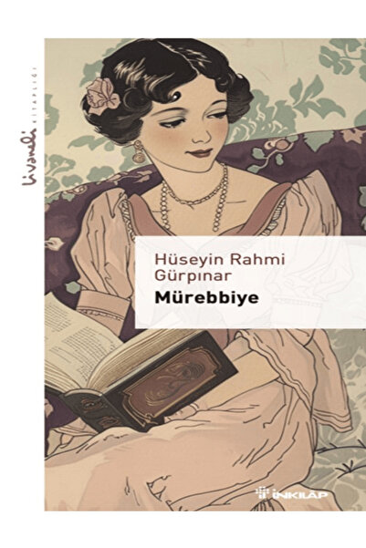 İnkılap Kitabevi Mürebbiye - Livaneli Kitaplığı Hüseyin Rahmi Gürpınar Kitabı...
