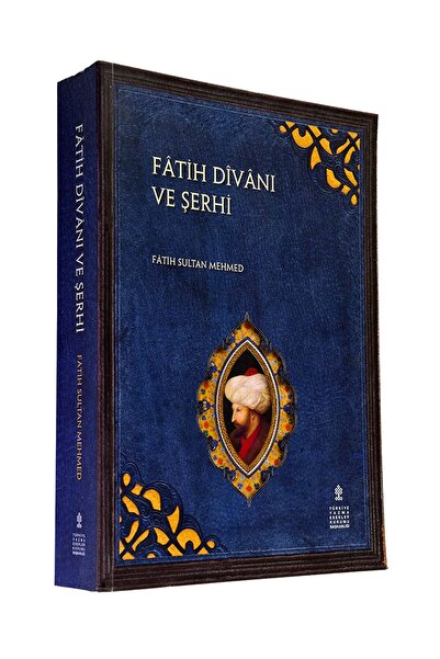TÜRKİYE YAZMA ESERLER KURUMU BAŞKANLIĞI YAYINLARI Fatih Divanı Ve Şerhi