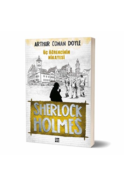 Dokuz Yayınları Sherlock Holmes / Üç Öğrencinin Hikâyesi Sir Arthur Conan Doyle