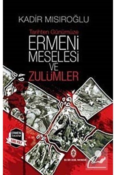 Sebil Yayınevi Tarihten Günümüze Ermeni Meselesi Ve Zulümler