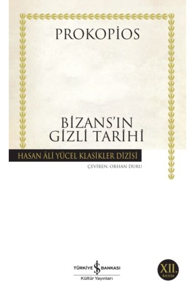 TÜRKİYE İŞ BANKASI KÜLTÜR YAYINLARI Bizans'ın Gizli Tarihi (k.kapak)