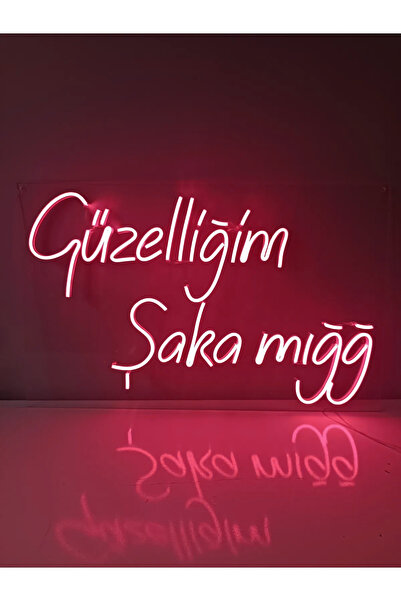 dekoraven Güzelliğim Şaka mığğ yazı neon led Tabela duvar dekoru