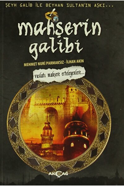 Akçağ Yayınları Mahşerin Galibi - Mehmet Nuri Parmaksız 9786053420897