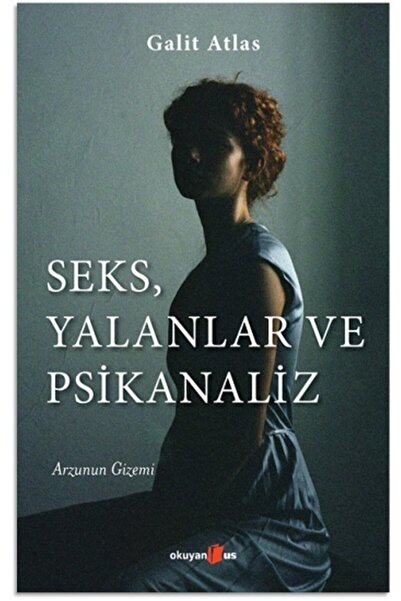 Okuyan Us Yayınları Seks, Yalanlar Ve Psikanaliz - Arzunun Gizemi