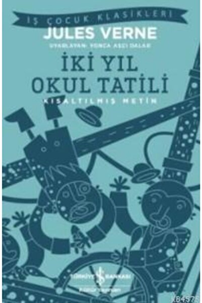 TÜRKİYE İŞ BANKASI KÜLTÜR YAYINLARI Iki Yıl Okul Tatili