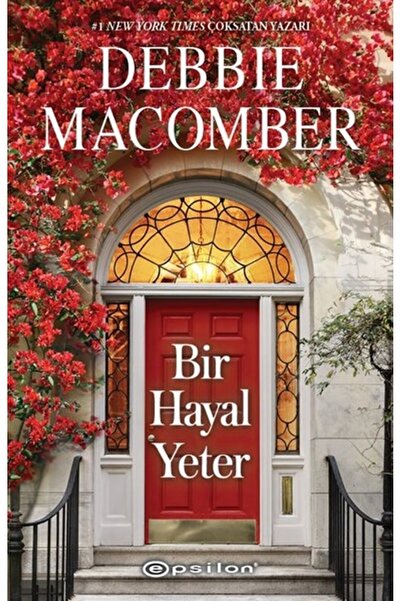 Epsilon Yayınevi Bir Hayal Yeter - Debbie Macomber 9786051739106