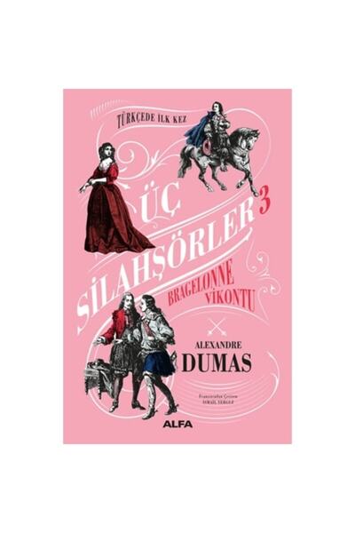 Alfa Yayınları Üç Silahşörler 3 - Bragelonne Vikontu (CİLTLİ)