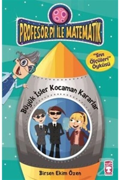 Timaş Çocuk Profesör Pi Ile Matematik Büyük Işler Kocaman Kararlar