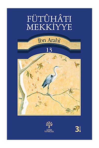 Genel Markalar Fütuhat ı Mekkiyye 13 / Litera Yayıncılık / Muhyiddin İbn Arabi