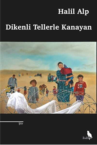 Zuzu Kitap Dikenli Tellerle Kanayan - Halil Alp 9786057470317