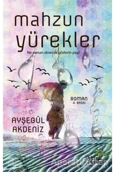 Ahir Zaman Mahzun Yürekler - Ayşegül Akdeniz
