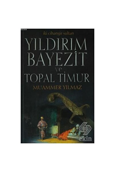 Akçağ Yayınları Yıldırım Bayezit Ve Topal Timur /