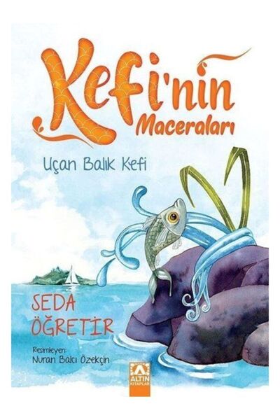 Altın Kitaplar Uçan Balık Kefi-kefinin Maceraları Seda Öğretir