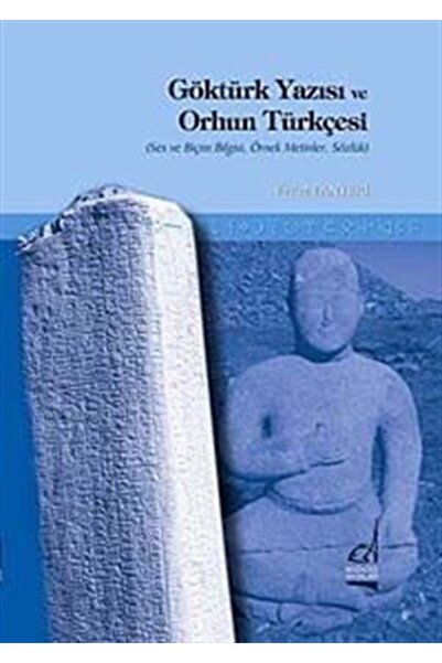 Genel Markalar Göktürk Yazısı Ve Orhun Türkçesi & Ses Ve Biçim Bilgisi, Örnek...
