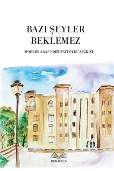 Demavend Yayınları Bazı Şeyler Beklemez: Modern Arap Edebiyatı Öykü Seçkisi