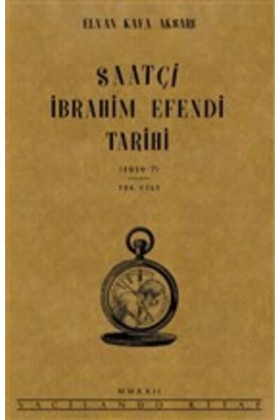 VACİLANDO KİTAP Saatçi Ibrahim Efendi Tarihi / Elvan Kaya Aksarı / / 97860573...