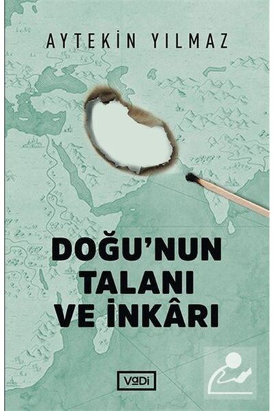 Vadi Yayınları Doğu’nun Talanı Ve Inkarı / Aytekin Yılmaz / / 9786059114677