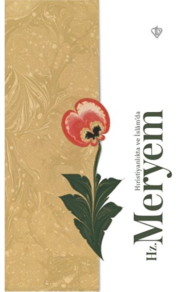 Türkiye Diyanet Vakfı Yayınları Hırıstiyanlıkta Ve Islamda Hz Meryem