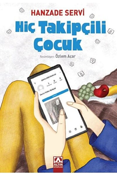 Altın Kitaplar Hiç Takipçili Çocuk / Hanzade Servi / Altın Kitaplar / 9789752128637