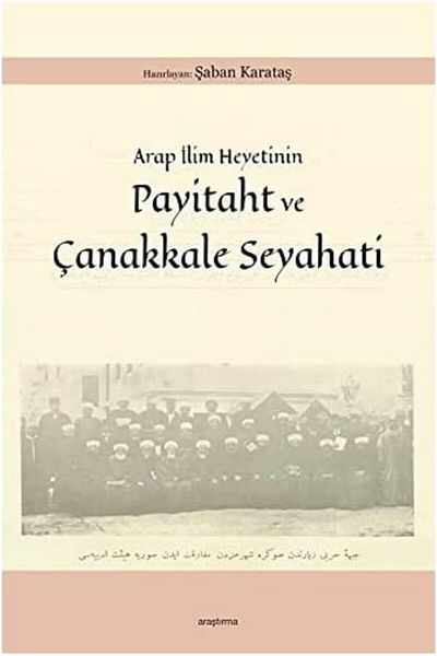 CALRADİA Şaban Karataş - Călătoriţi în Payitaht şi Çanakkale al Consiliului de Ştiinţe Arab