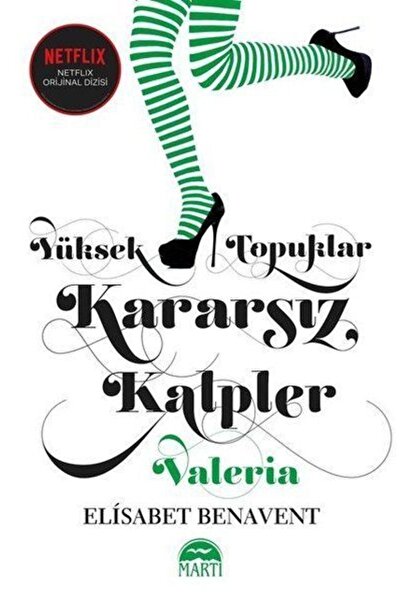 Martı Yayınları Yüksek Topuklar Kararsız Kalpler Ciltli Elisabet Benavent