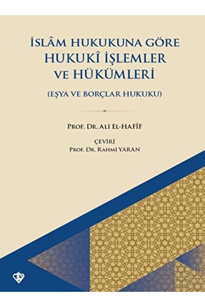 Türkiye Diyanet Vakfı Yayınları İslam Hukukuna Göre Hukuki Işlemler Ve Hüküml...