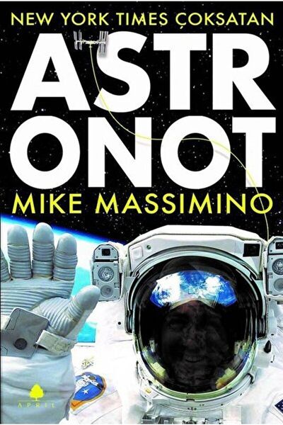 April Yayıncılık Astronot, Mike Massimino, , Astronot Kitabı, 278 Sayfa
