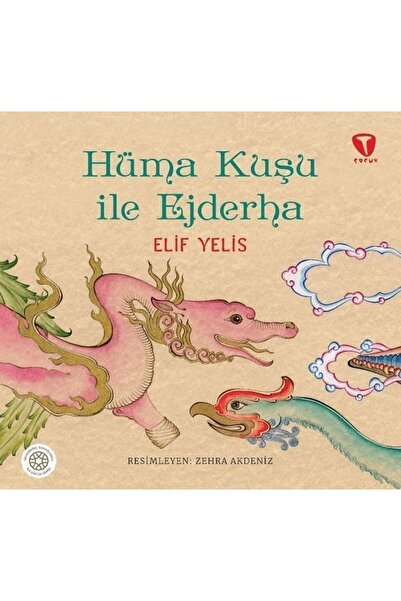 Turkuvaz Çocuk Hüma Kuşu Ile Ejderha Elif Yelis
