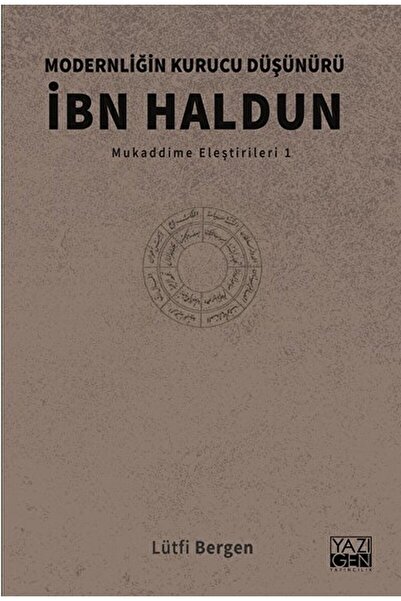 Yazıgen Yayınevi Modernliğin Kurucu Düşünürü İbn Haldun / Lütfi Bergen / Yazı...