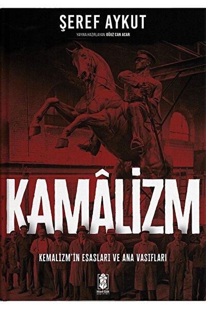 Mavi Gök Yayınları Kemalizm / Şeref Aykut / / 9786057134875