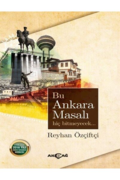 Akçağ Yayınları لن تنتهي هذه حكاية أنقرة أبدًا / ريحان أوزتشبيتلي / / 9786053...