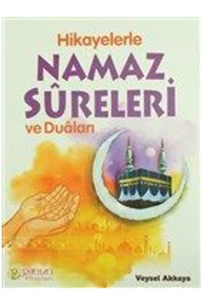 Erkam Yayınları Hikayelerle Namaz Sureleri Ve Duaları Veysel Akkaya