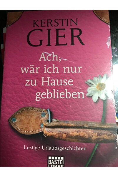 Bastei Lubbe Ach, War Ich Nur Zu Hause Geblieben-almanca Roman